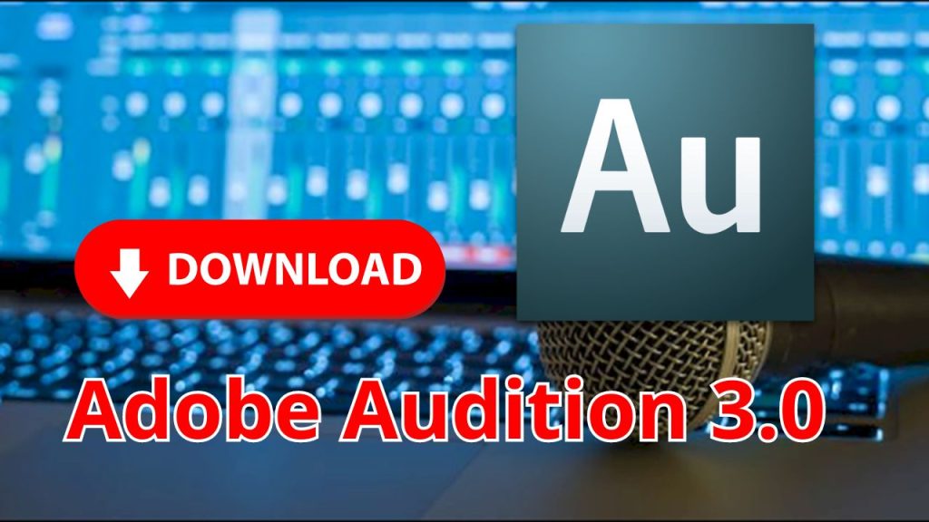 Download Adobe Audition 3.0: Công cụ xử lý âm thanh, thay đổi giọng nói ...