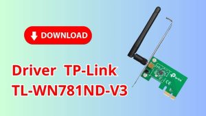 Download Driver Card mạng không dây PCI Express TP-Link TL-WN781ND-V3