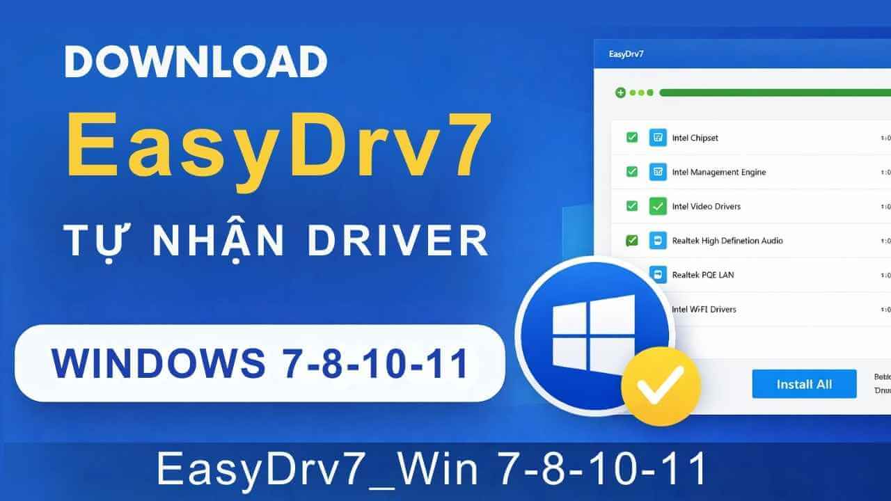 Download EasyDrv7 – Phần Mềm Tự Nhận Driver Cho Windows 7-8-10-11